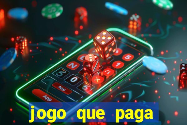 jogo que paga dinheiro de verdade sem precisar depositar